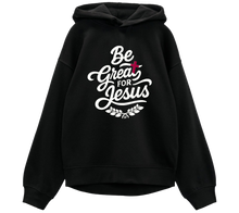 Load image into Gallery viewer, Be Great For Jesus -Hoodie (Various Colors)
